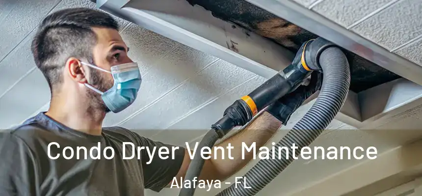 Condo Dryer Vent Maintenance Alafaya - FL