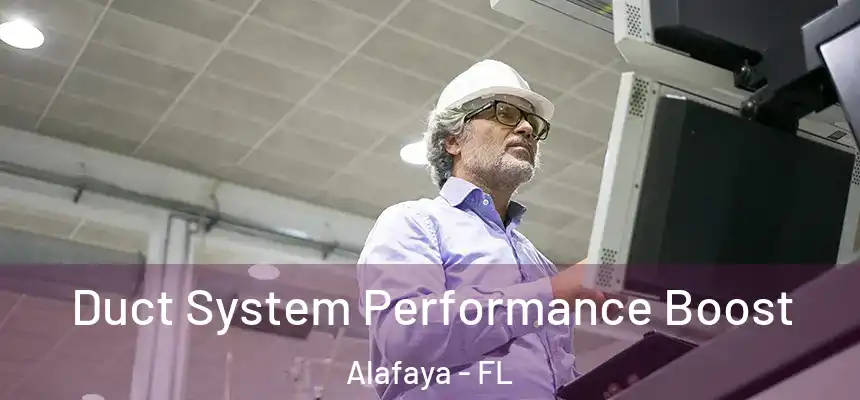 Duct System Performance Boost Alafaya - FL