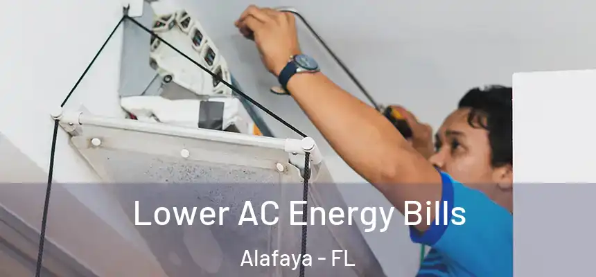 Lower AC Energy Bills Alafaya - FL