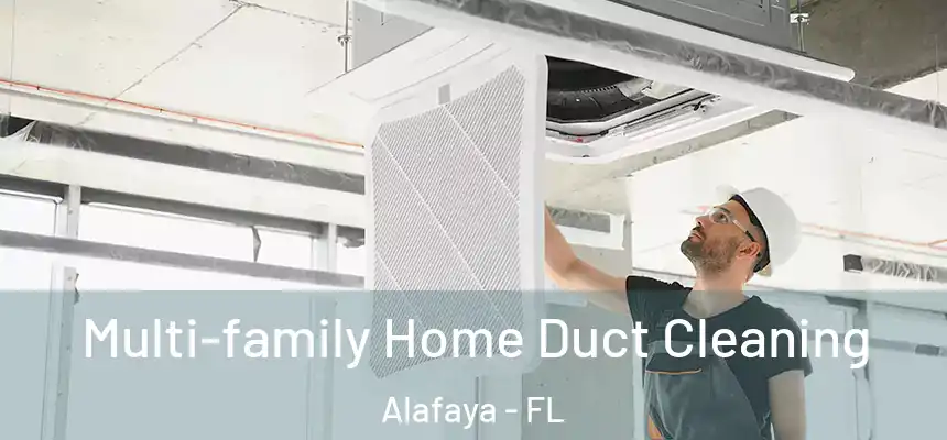 Multi-family Home Duct Cleaning Alafaya - FL