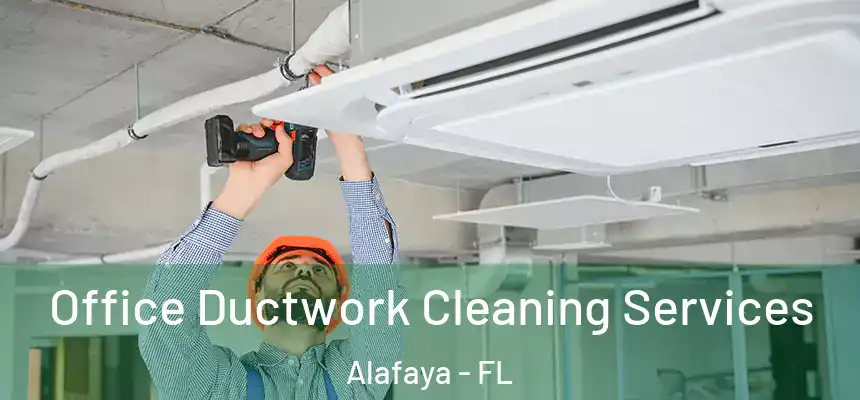 Office Ductwork Cleaning Services Alafaya - FL